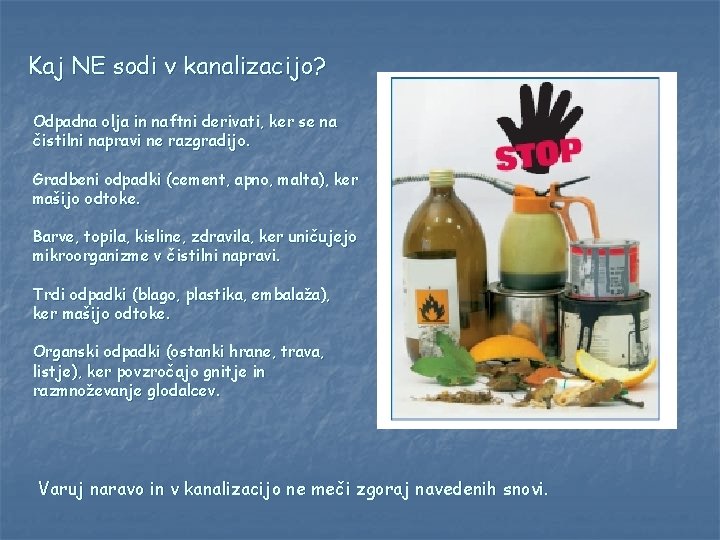 Kaj NE sodi v kanalizacijo? Odpadna olja in naftni derivati, ker se na čistilni