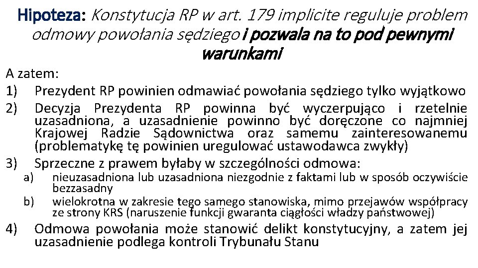 Hipoteza: Konstytucja RP w art. 179 implicite reguluje problem odmowy powołania sędziego i pozwala