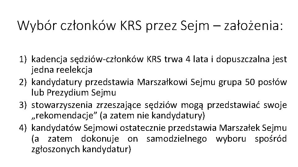 Wybór członków KRS przez Sejm – założenia: 1) kadencja sędziów-członków KRS trwa 4 lata