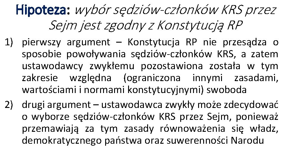 Hipoteza: wybór sędziów-członków KRS przez Sejm jest zgodny z Konstytucją RP 1) pierwszy argument