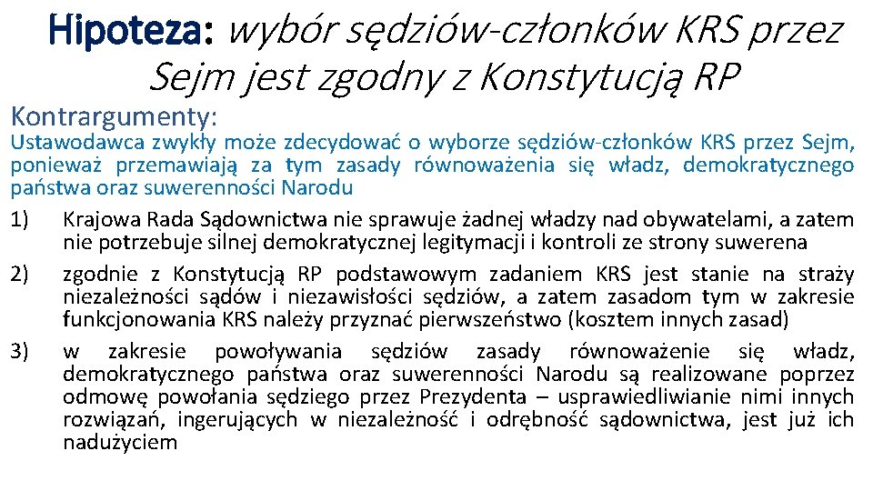 Hipoteza: wybór sędziów-członków KRS przez Sejm jest zgodny z Konstytucją RP Kontrargumenty: Ustawodawca zwykły