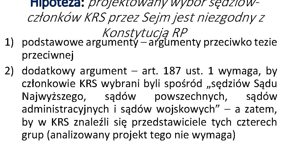 Hipoteza: projektowany wybór sędziów- członków KRS przez Sejm jest niezgodny z Konstytucją RP 1)