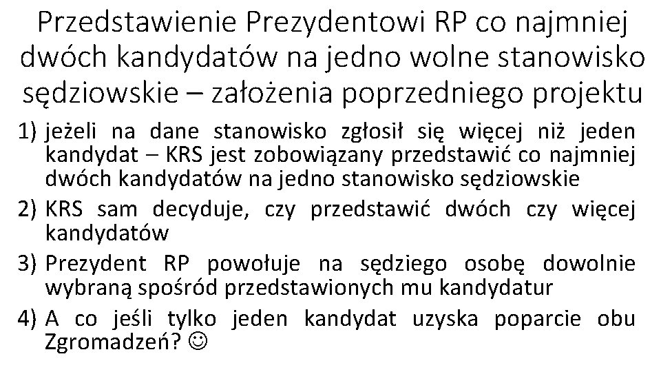 Przedstawienie Prezydentowi RP co najmniej dwóch kandydatów na jedno wolne stanowisko sędziowskie – założenia