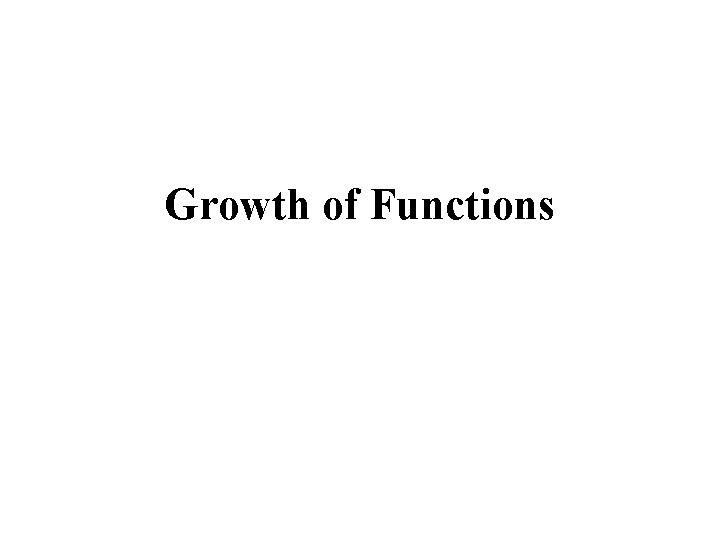 Growth of Functions 