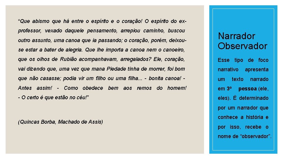 “Que abismo que há entre o espírito e o coração! O espírito do exprofessor,