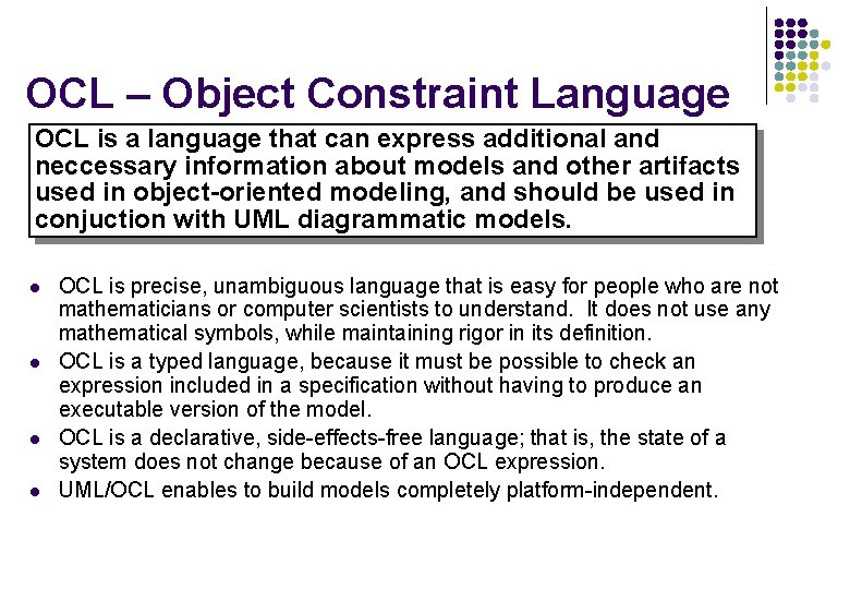 OCL – Object Constraint Language OCL is a language that can express additional and OCL – Object Constraint Language OCL is a language that can express additional and