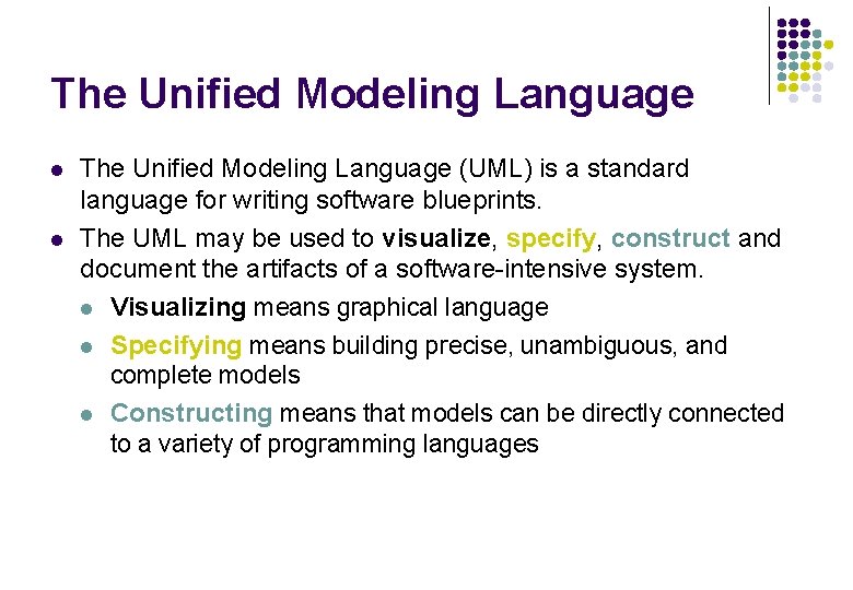 The Unified Modeling Language l l The Unified Modeling Language (UML) is a standard The Unified Modeling Language l l The Unified Modeling Language (UML) is a standard