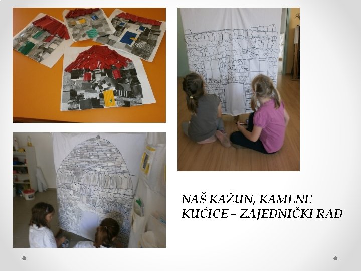 NAŠ KAŽUN, KAMENE KUĆICE – ZAJEDNIČKI RAD 