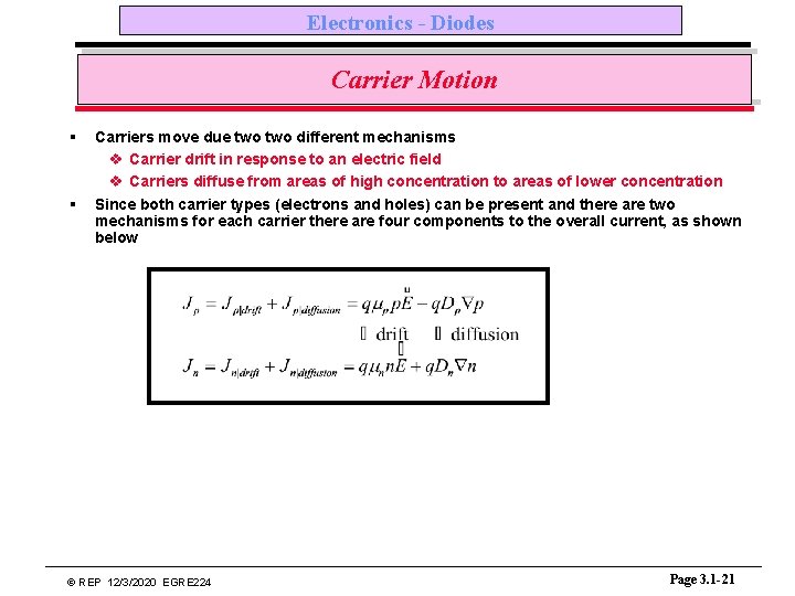 Electronics - Diodes Carrier Motion § § Carriers move due two different mechanisms v