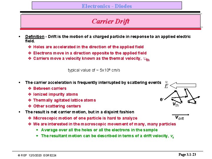 Electronics - Diodes Carrier Drift § Definition - Drift is the motion of a