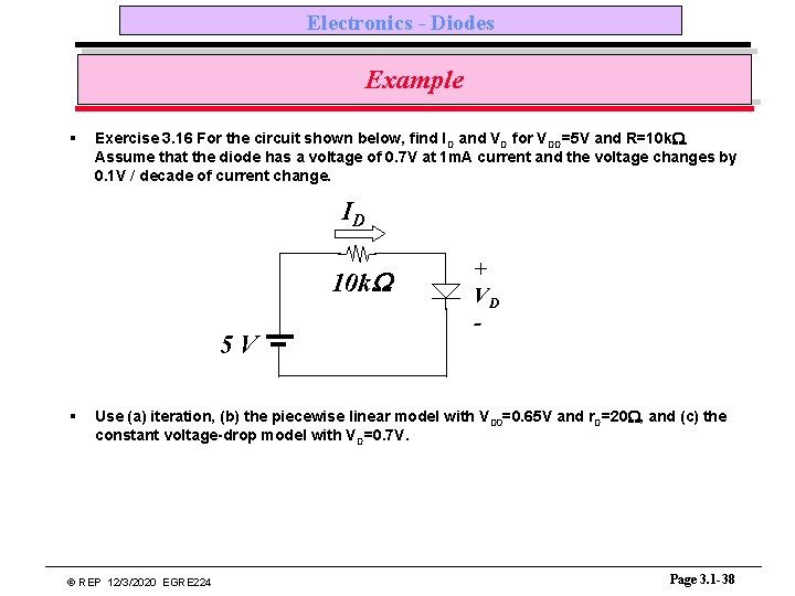 Electronics - Diodes Example § Exercise 3. 16 For the circuit shown below, find