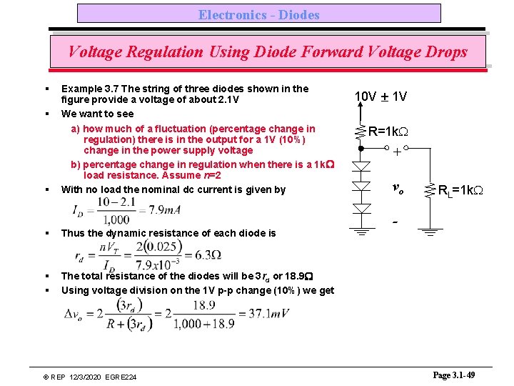 Electronics - Diodes Voltage Regulation Using Diode Forward Voltage Drops § § § Example