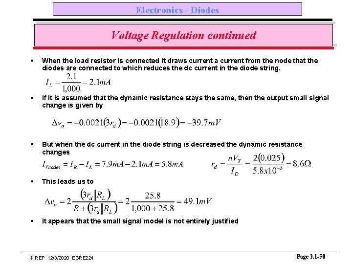 Electronics - Diodes Voltage Regulation continued § When the load resistor is connected it