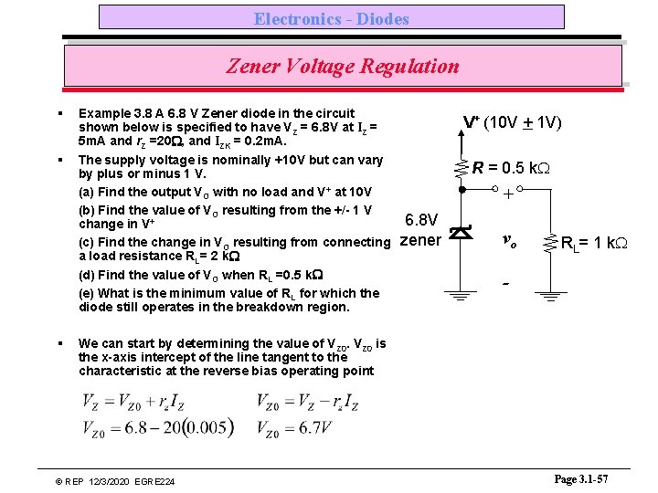 Electronics - Diodes Zener Voltage Regulation § § § Example 3. 8 A 6.
