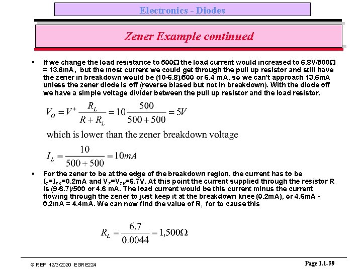 Electronics - Diodes Zener Example continued § If we change the load resistance to