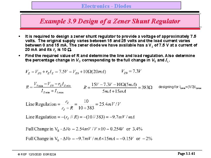 Electronics - Diodes Example 3. 9 Design of a Zener Shunt Regulator § §