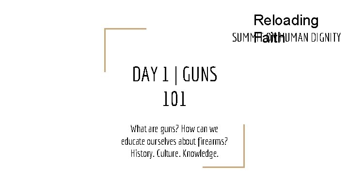 Reloading SUMMIT ON HUMAN DIGNITY Faith DAY 1 | GUNS 101 What are guns?
