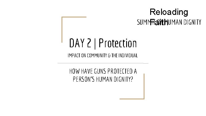 Reloading SUMMIT ON HUMAN DIGNITY Faith DAY 2 | Protection IMPACT ON COMMUNITY &