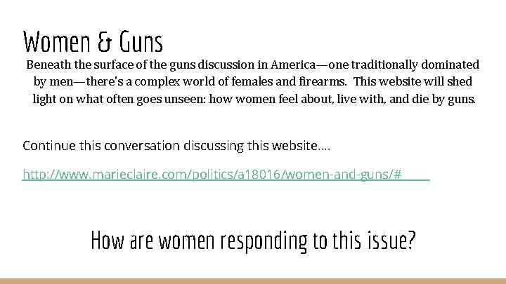 Women & Guns Beneath the surface of the guns discussion in America—one traditionally dominated