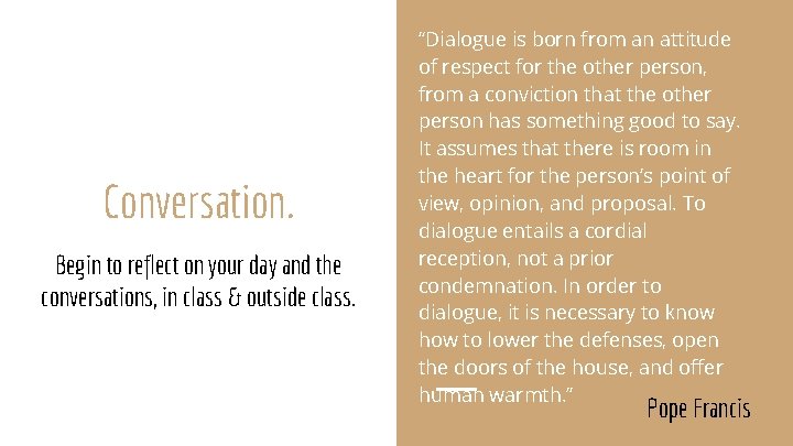 Conversation. Begin to reflect on your day and the conversations, in class & outside