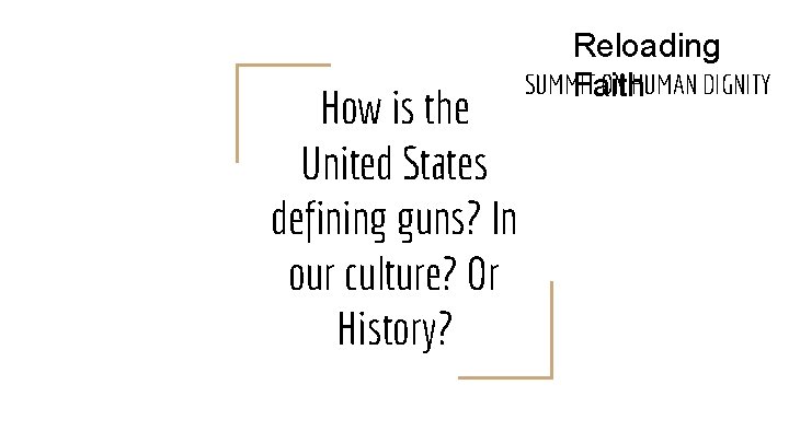 How is the United States defining guns? In our culture? Or History? Reloading SUMMIT