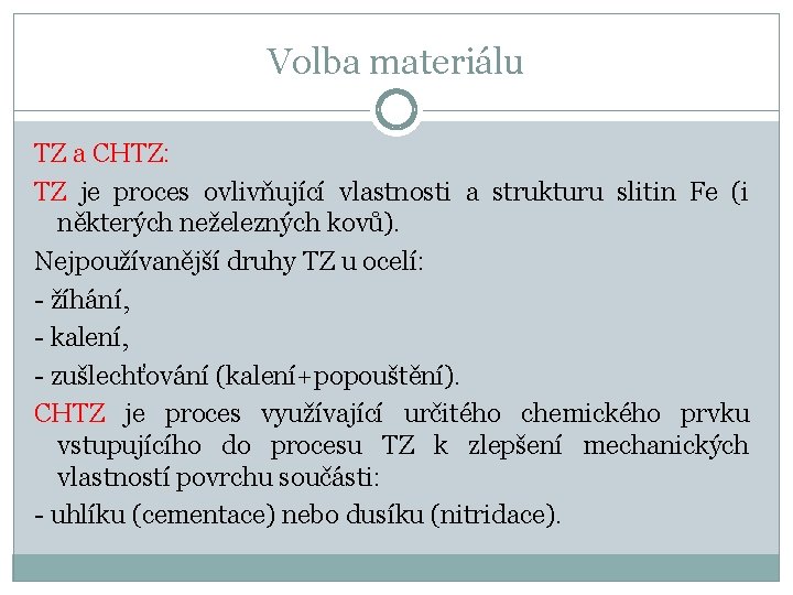 Volba materiálu TZ a CHTZ: TZ je proces ovlivňující vlastnosti a strukturu slitin Fe