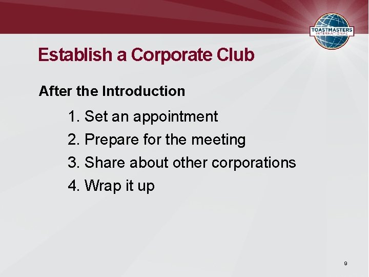 Establish a Corporate Club After the Introduction 1. Set an appointment 2. Prepare for