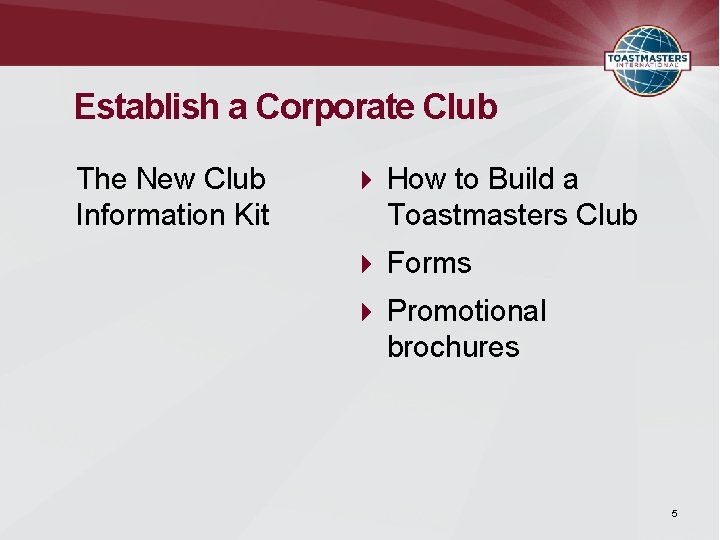 Establish a Corporate Club The New Club Information Kit How to Build a Toastmasters