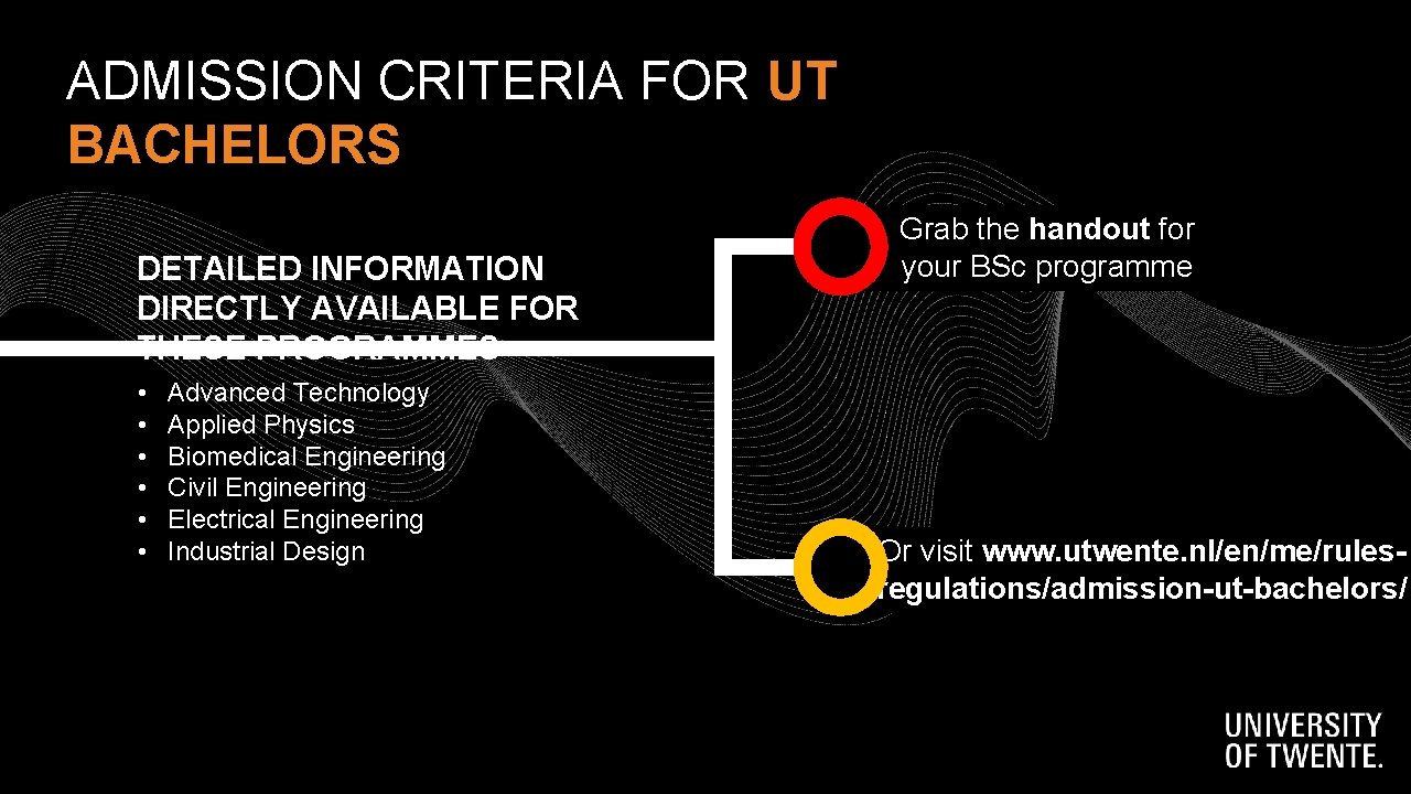ADMISSION CRITERIA FOR UT BACHELORS DETAILED INFORMATION DIRECTLY AVAILABLE FOR THESE PROGRAMMES • • ADMISSION CRITERIA FOR UT BACHELORS DETAILED INFORMATION DIRECTLY AVAILABLE FOR THESE PROGRAMMES • •