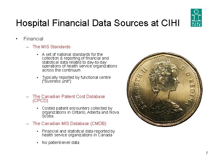 Hospital Financial Data Sources at CIHI • Financial – The MIS Standards • A Hospital Financial Data Sources at CIHI • Financial – The MIS Standards • A
