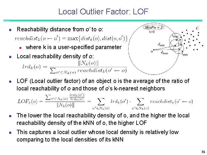 Local Outlier Factor: LOF n Reachability distance from o’ to o: n n n