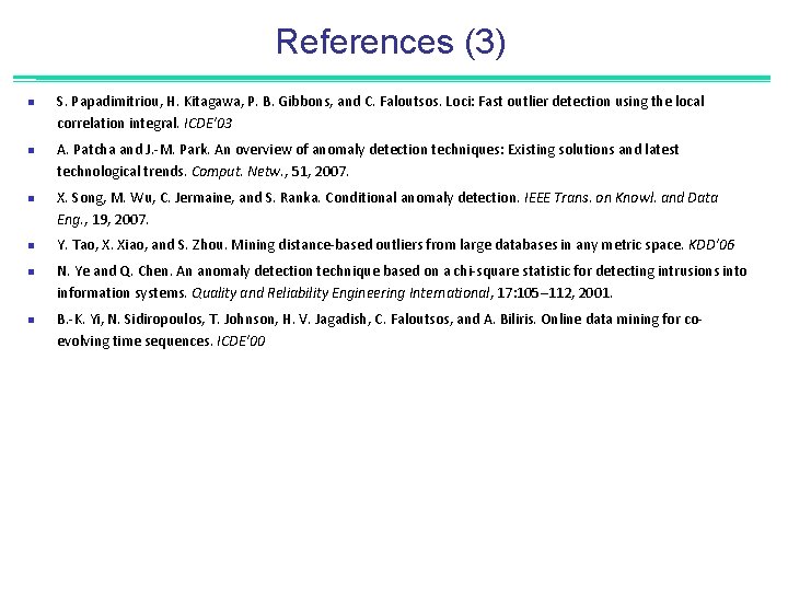 References (3) n n n S. Papadimitriou, H. Kitagawa, P. B. Gibbons, and C.