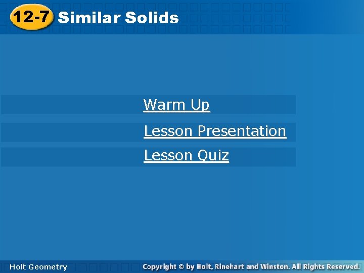 12 -7 Similar Solids Warm Up Lesson Presentation Lesson Quiz Holt Geometry 