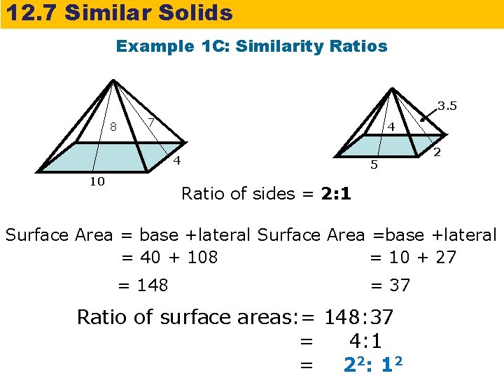 12. 7 Similar Solids Example 1 C: Similarity Ratios 3. 5 8 7 4