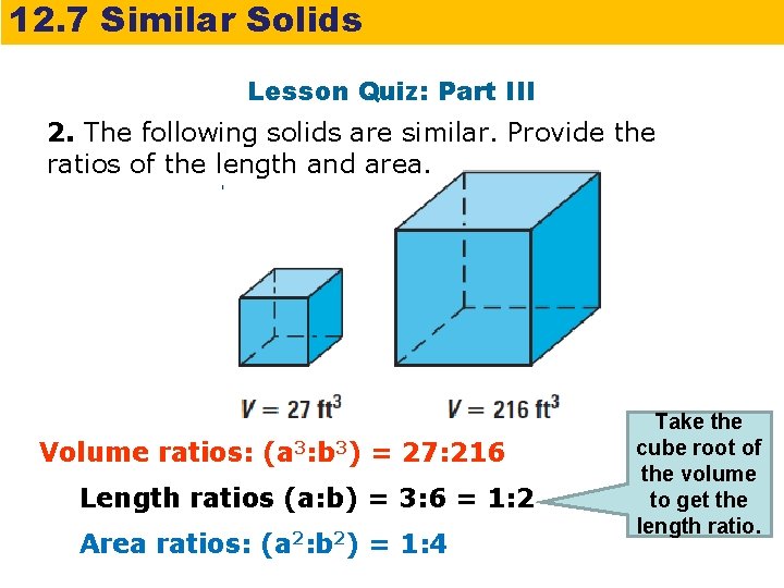 12. 7 Similar Solids Lesson Quiz: Part III 2. The following solids are similar.