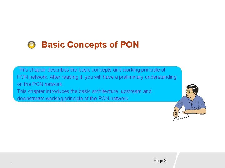 Basic Concepts of PON This chapter describes the basic concepts and working principle of