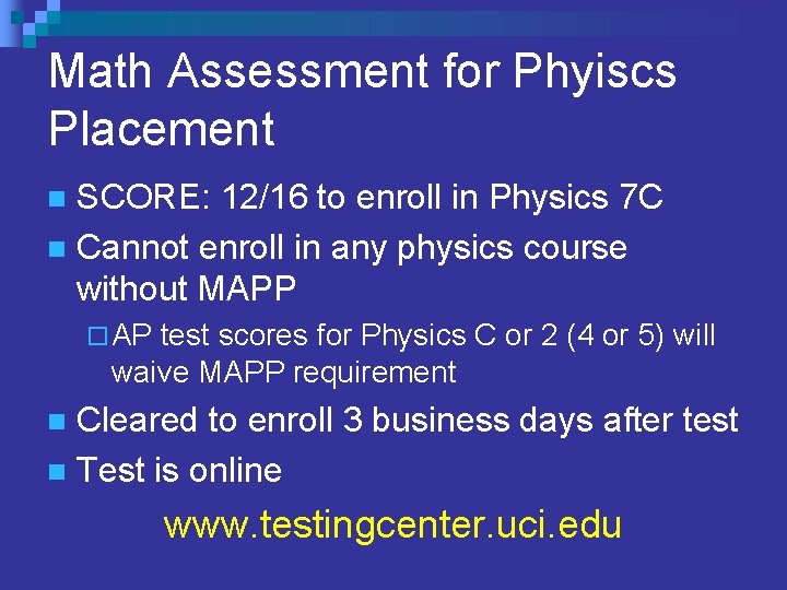 Math Assessment for Phyiscs Placement SCORE: 12/16 to enroll in Physics 7 C n