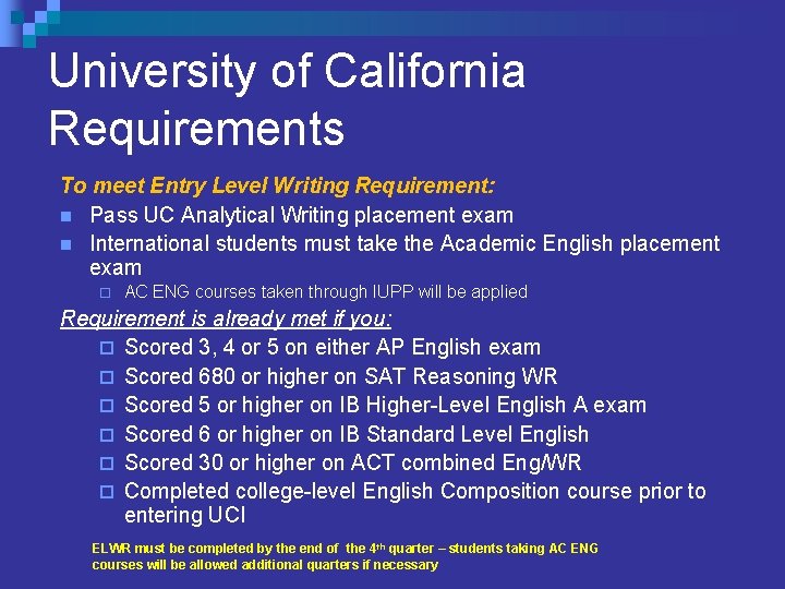 University of California Requirements To meet Entry Level Writing Requirement: n Pass UC Analytical