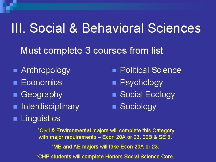 III. Social & Behavioral Sciences Must complete 3 courses from list n n n