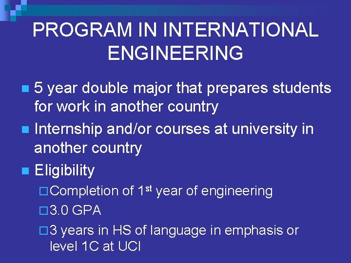PROGRAM IN INTERNATIONAL ENGINEERING 5 year double major that prepares students for work in