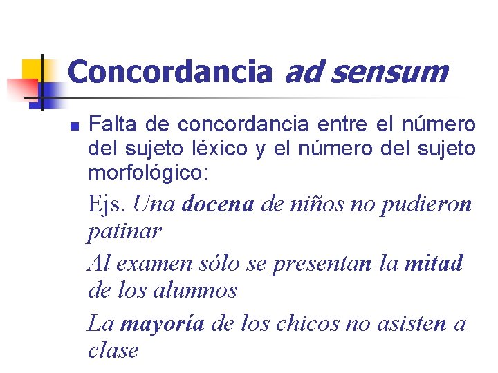 Concordancia ad sensum n Falta de concordancia entre el número del sujeto léxico y