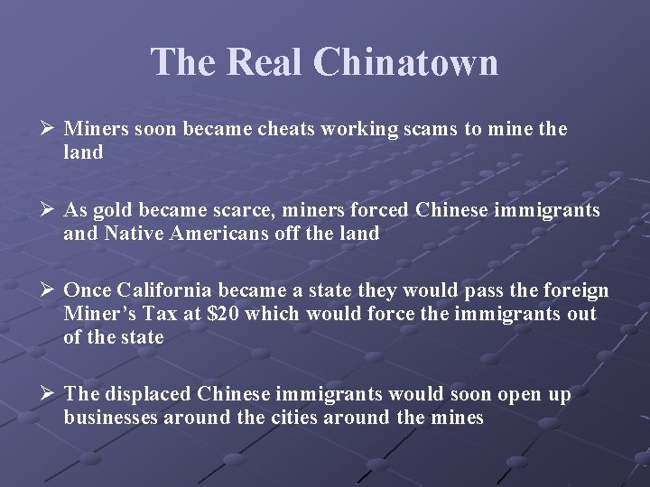 The Real Chinatown Ø Miners soon became cheats working scams to mine the land