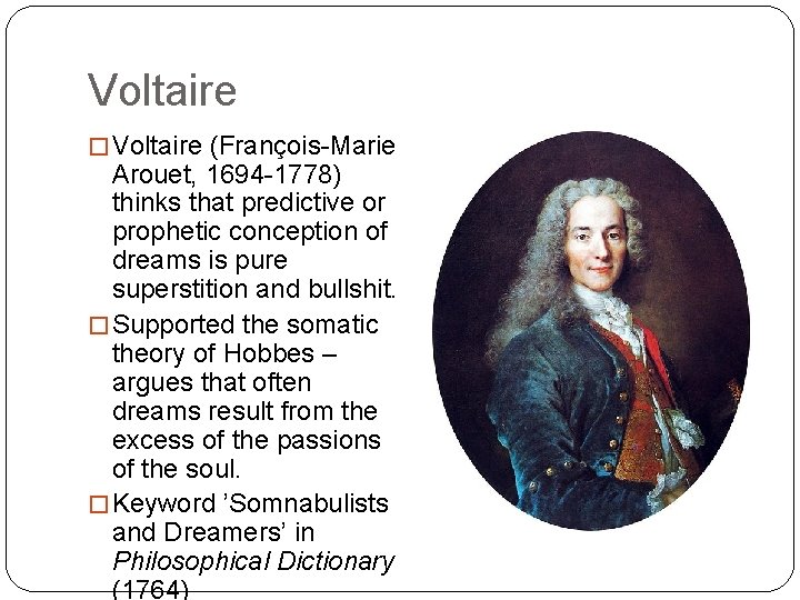 Voltaire � Voltaire (François-Marie Arouet, 1694 -1778) thinks that predictive or prophetic conception of