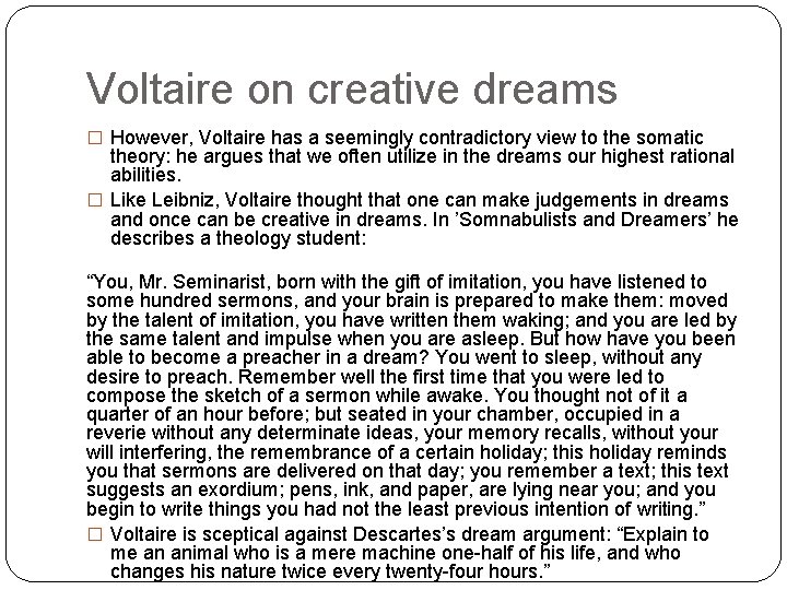 Voltaire on creative dreams � However, Voltaire has a seemingly contradictory view to the