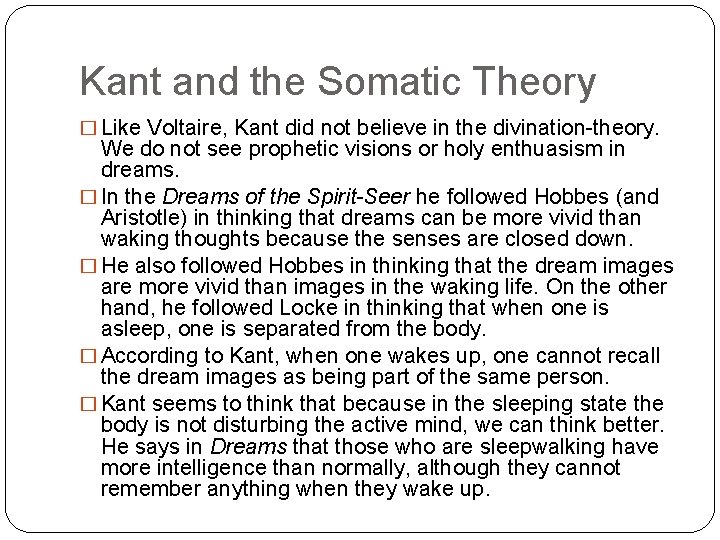 Kant and the Somatic Theory � Like Voltaire, Kant did not believe in the