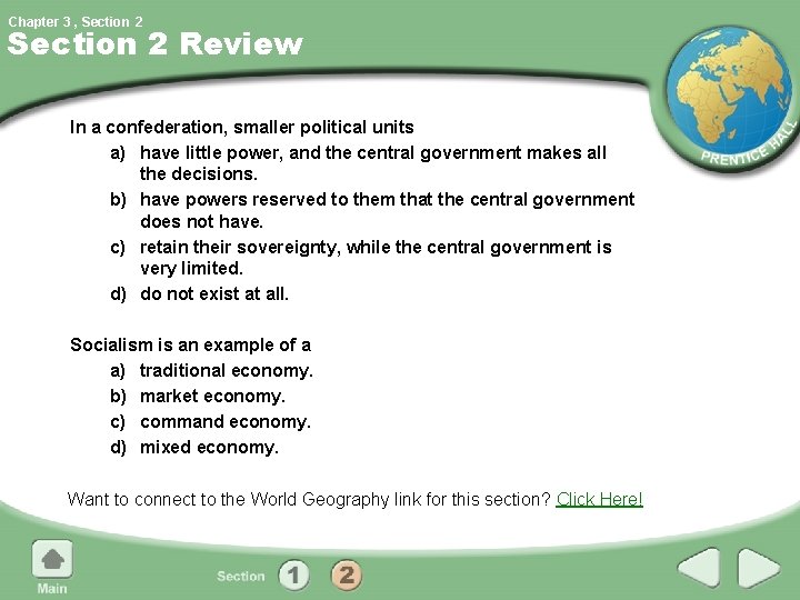 Chapter 3 , Section 2 Review In a confederation, smaller political units a) have