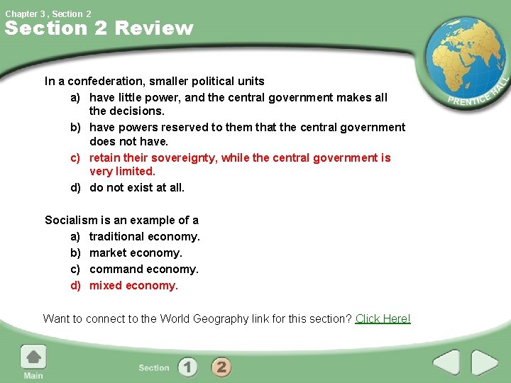 Chapter 3 , Section 2 Review In a confederation, smaller political units a) have