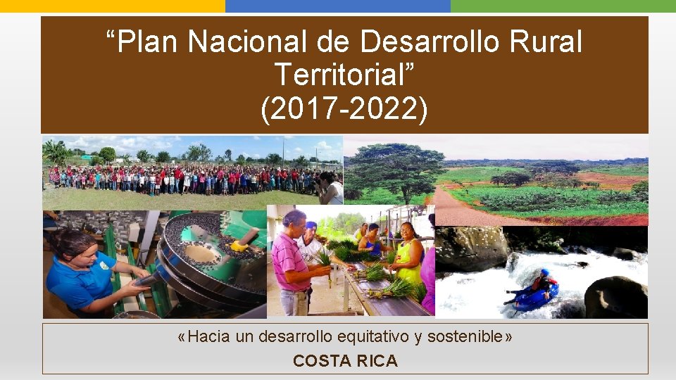 “Plan Nacional de Desarrollo Rural Territorial” (2017 -2022) «Hacia un desarrollo equitativo y sostenible»