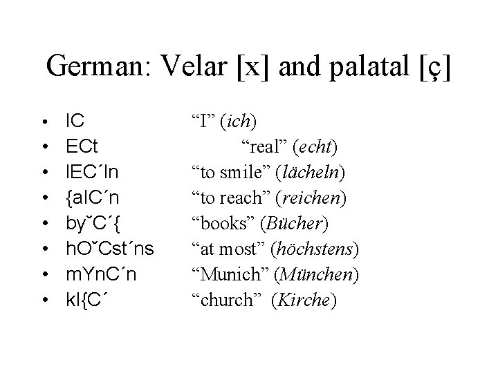 German: Velar [x] and palatal [ç] • IC • • ECt l. EC´ln {a.