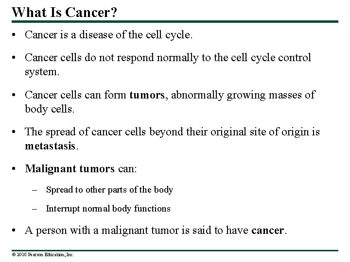 What Is Cancer? • Cancer is a disease of the cell cycle. • Cancer